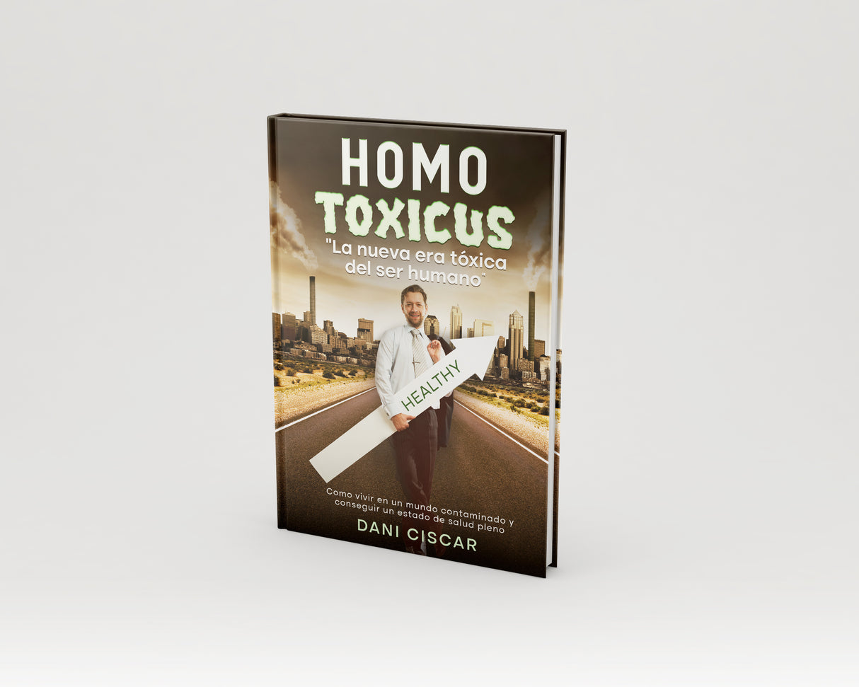 HOMO TOXICUS La nueva era tóxica del ser humano